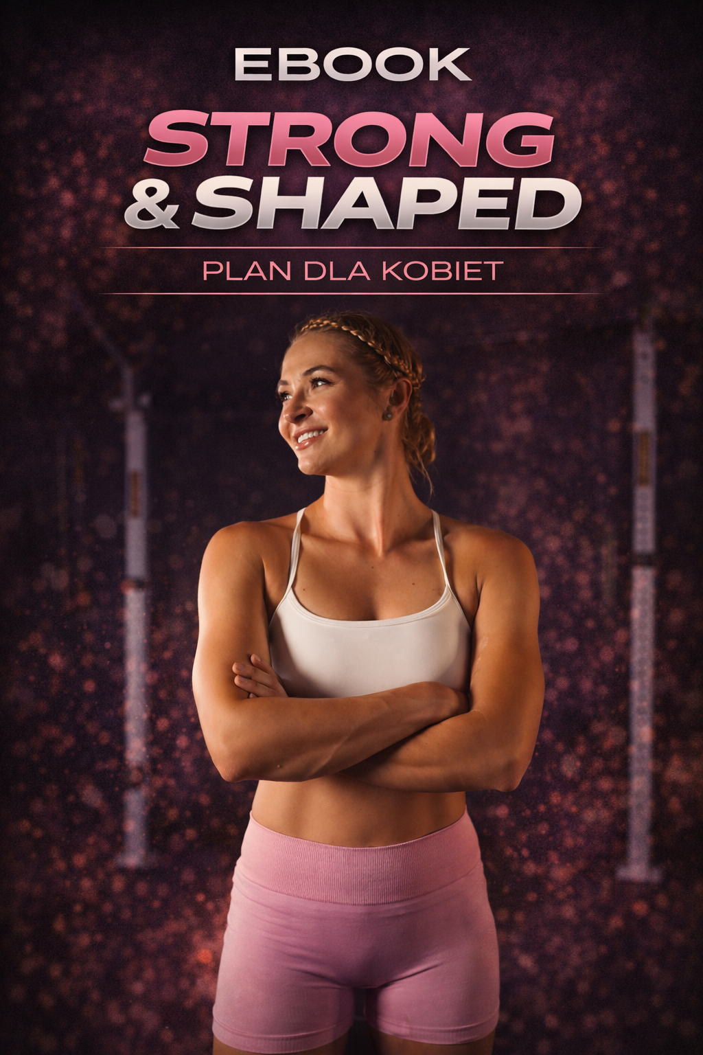 Strong & Shaped- plan treningowy dla kobiet